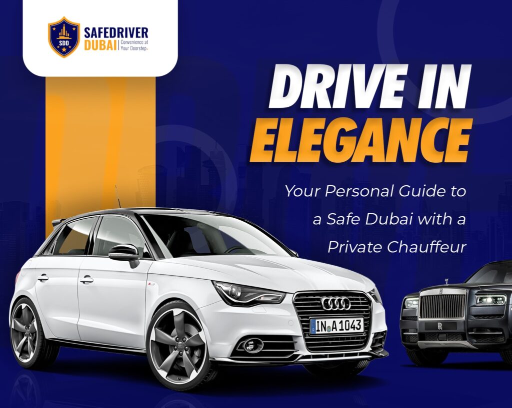 Drive-in -Elegance -Your -Personal -Guide-to-a -Safe-Dubai -with-a -Private -Chauffeur