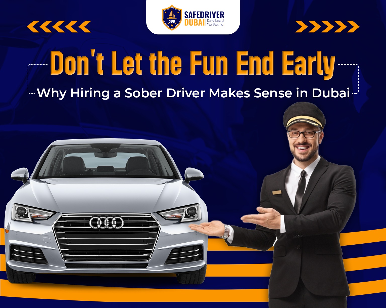 Don't-Let-the-Fun- End-Early-Why-Hiring-aSober-Driver-Makes- Sense-in-Dubai