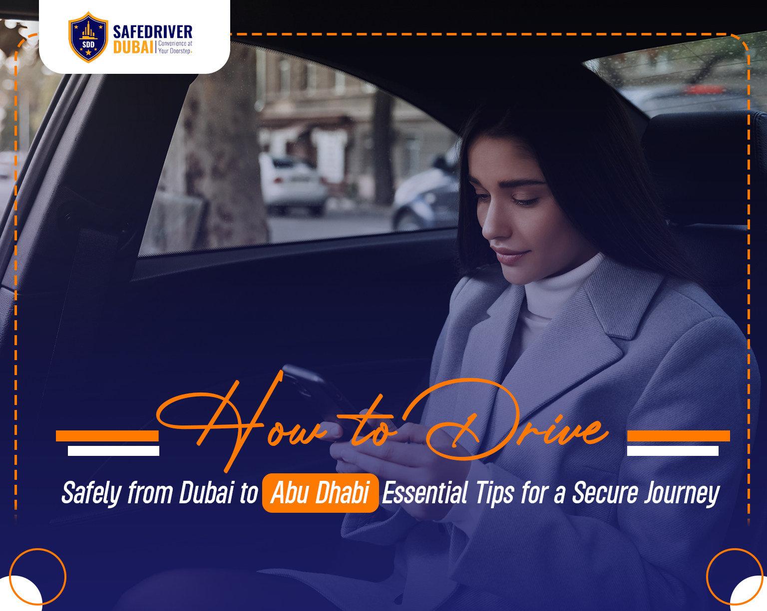 How-to-Drive-Safely-from-Dubai -to-Abu-Dhabi-Essential-Tips-for-a-Secure-Journey