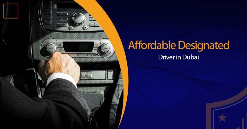 Affordable Designated Driver in Dubai
