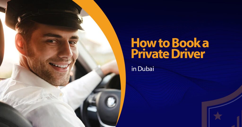 How to Book a Private Driver in Dubai